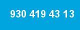 930 419 43 13